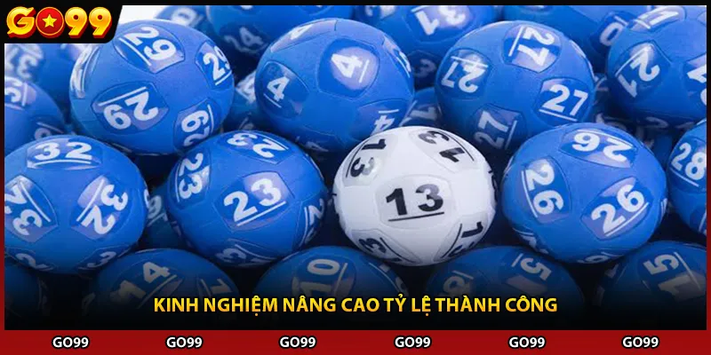 Kinh nghiệm nâng cao tỷ lệ thành công