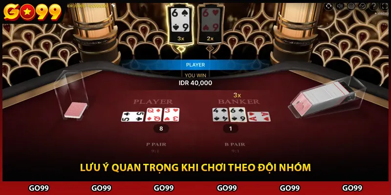 Lưu ý quan trọng khi chơi theo đội nhóm